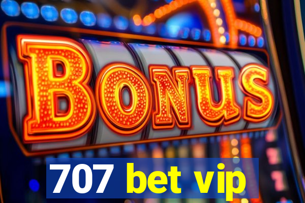 707 bet vip